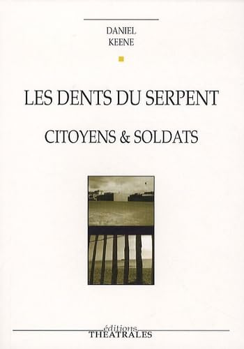 Les dents du serpent citoyens et soldats 9782842604042