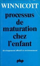 Processus de maturation chez l'enfant : Développement affectif et environnement (Petite bibliothèque Payot) 9782228324526