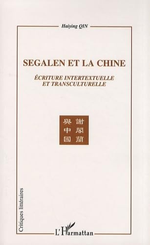 Segalen et la Chine : Ecriture intertextuelle et transculturelle 9782747539630