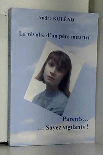 La Révolte D'Un Père Meurtri 9782953429008