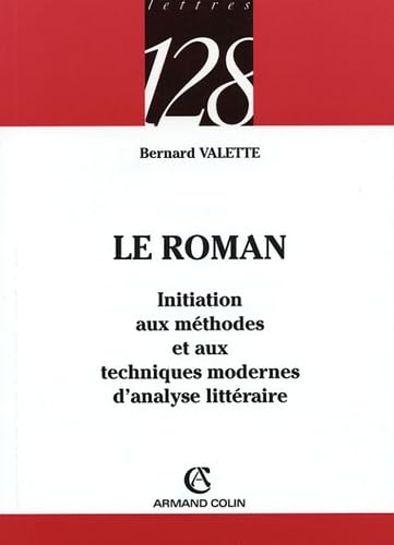 Le roman: Initiation aux méthodes et aux techniques modernes d'analyse littéraire 9782200342012