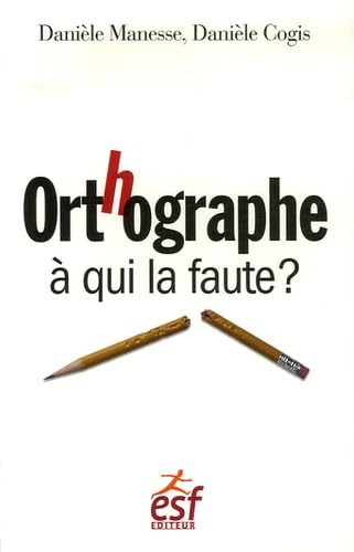 Orthographe : à qui la faute? (0000) 9782710118404