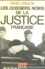 Les dossiers noirs de la justice française.