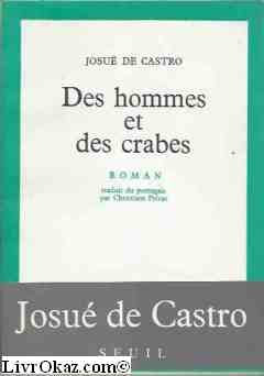 Josué de Castro. Des Hommes et des crabes : Roman traduit du portugais par Christiane Privat