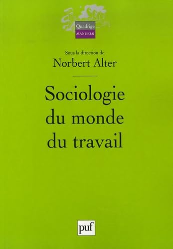 Sociologie du monde du travail 9782130557937