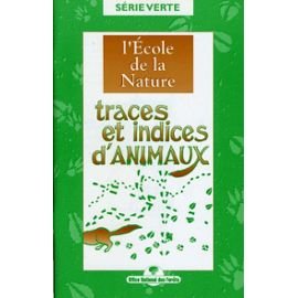 Traces et indices d'animaux : L'école de la nature (Série verte) 9782904384783