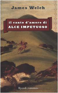 Il canto d'amore di Alce Impetuoso 9788817866071