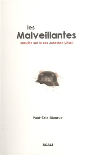 Les Malveillantes Enquete sur le cas Jonathan Littell 9782350121055
