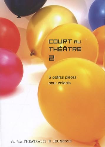 Court au théâtre 2: 5 PETITES PIECES POUR ENFANTS (2) 9782842603137