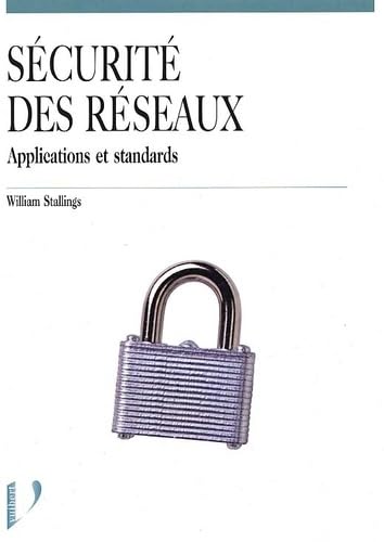 Securite Des Reseaux. Applications Et Standards 9782711786534