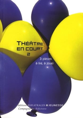Théâtre en court 2: 3 PIECES A LIRE A JOUER (2) 9782842602468
