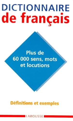 Dictionnaire de français : Plus de 60 000 sens, mots et locutions 9782035324047
