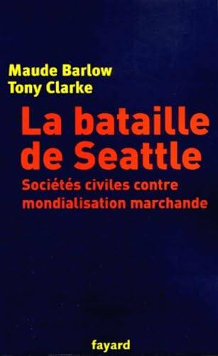 La Bataille de Seattle : Sociétés civiles contre mondialisation marchande 9782213612454