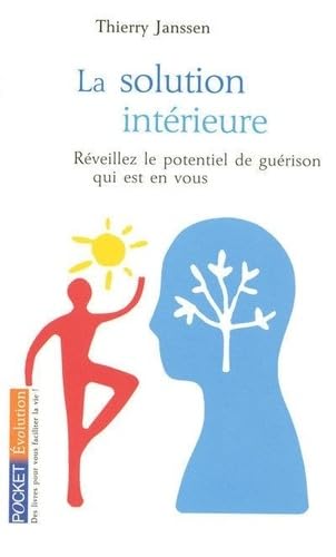 La solution intérieure - Réveillez le potentiel de guérison qui est en vous 9782266164917