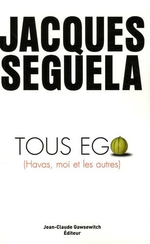 Tous ego: Havas, moi et les autres 9782350130408