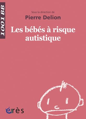1001 BB 012 - Les bébés à risque autistique 9782749209739