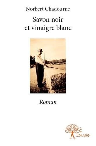 Savon noir et vinaigre blanc - roman 9782332742612