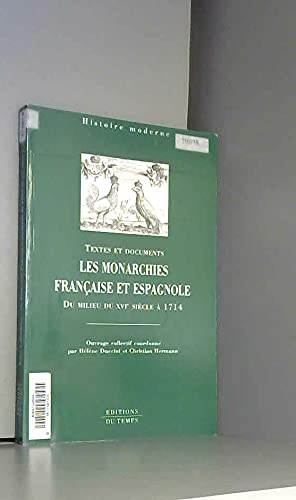Textes et documents : Monarchies françaises et espagnoles du milieu du 16 eme siècle à 1714 9782842741204