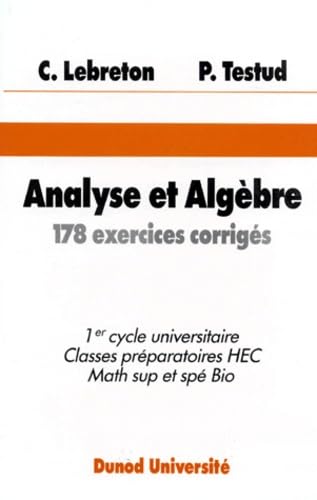 Analyse Et Algebre. 178 Exercices Corriges 9782040196202