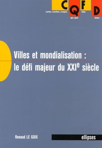 Villes et mondialisation : le défi majeur du XXIe siècle 9782729818494