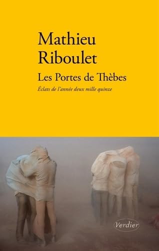 Les portes de Thèbes: Eclats de l'année deux mille quinze 9782378560065