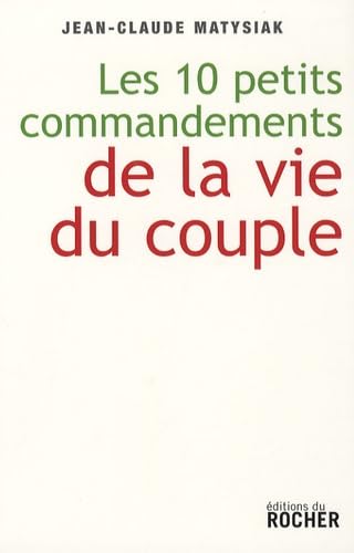 Les 10 petits commandements de la vie du couple: Entrez dans l'ère du lien démocratique ! 9782268063195