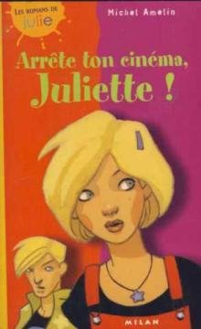 Arrete Ton Cinema, Juliette ! 9782745901699