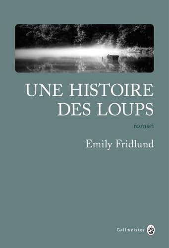 UNE HISTOIRE DES LOUPS 9782351781289