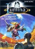 Le seigneur des gladiateurs, tome 5 : Lumina 9782081647855