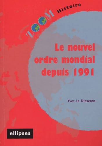 Le nouvel ordre mondial depuis 1991 9782729820435