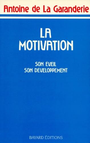 La Motivation. Son Eveil, Son Developpement 9782227125285