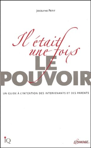 Il était une fois le pouvoir: Un guide à l'intention des intervenants et des parents 9782922417333