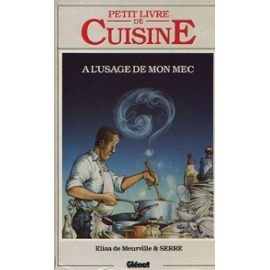 Petit livre de cuisine a l'usage de mon mec 9782723407984