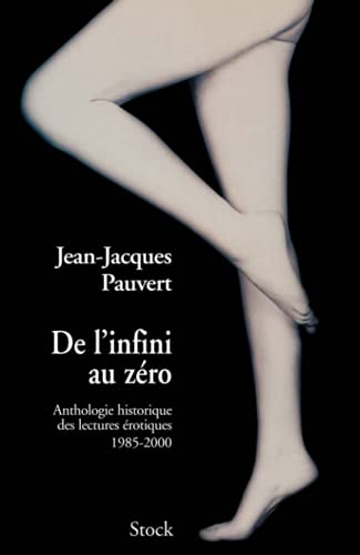 Anthologie historique des lectures érotiques, tome 5 : De l'infini au zéro 9782234053793