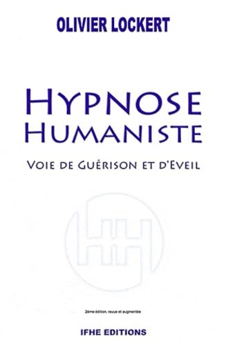 Hypnose Humaniste - Voie de Guérison et d'Eveil 9782916149103