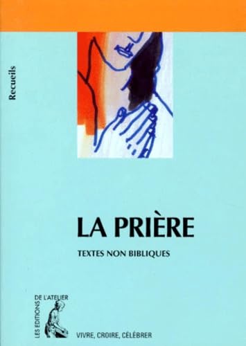 PRIERE LA - TEXTES NON BIBLIQUES 9782708233102
