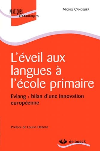 L'éveil aux langues à l'école primaire: Evlang : bilan d'une innovation européenne 9782804139582