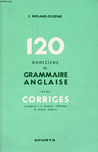 120 exercices de grammaire anglaise 9782708005044