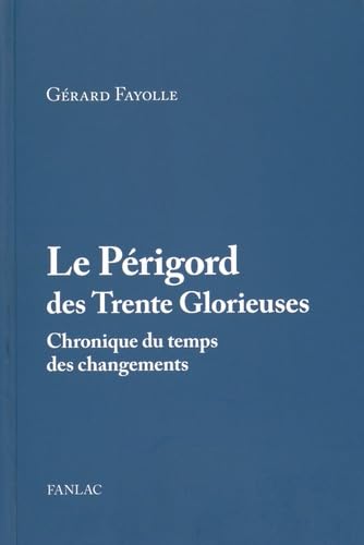 Le Périgord des Trente Glorieuses 9782865772810