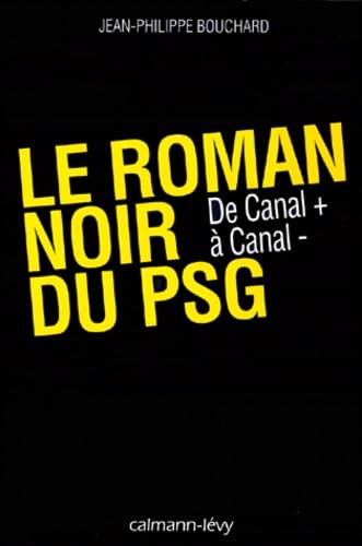Le Roman noir du P.S.G. 9782702131077