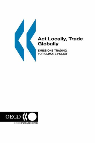 Act Locally, Trade Globally: Emissions Trading for Climate Policy 9789264109537