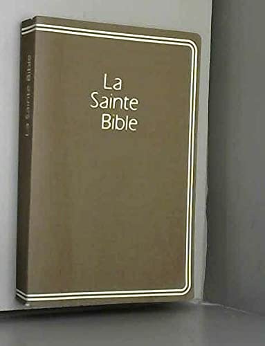La Sainte Bible : Qui comprend l'Ancien et le Nouveau Testament 9782900319000