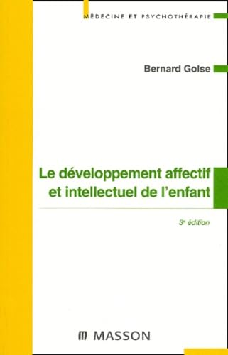 Le Developpement Affectif Et Intellectuel De L'Enfant. 3eme Edition 9782294007248