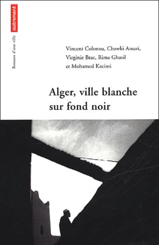 Alger, ville blanche sur fond noir 9782746703377