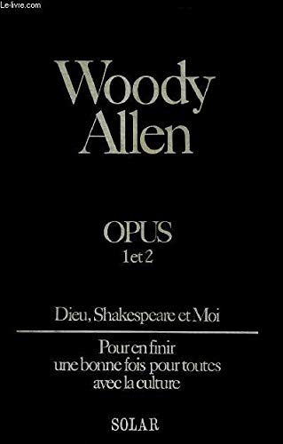 Opus 1 et 2 - Dieu, Shakespeare... et moi - Pour en finir une bonne fois avec la culture