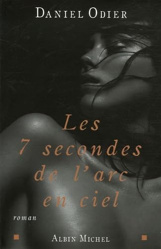 Les 7 secondes de l'arc-en-ciel 9782226172402
