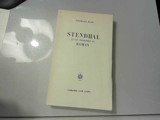 Georges Blin - STENDHAL et les problèmes du roman - Editions José Corti