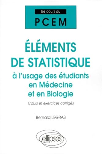 Cours du PCEM : Éléments de statistique à l'usage des étudiants en médecine et en biologie - Cours et exercices corrigés 9782729848095