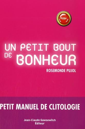 Un petit bout de bonheur: Petit manuel de clitologie 9782350131009