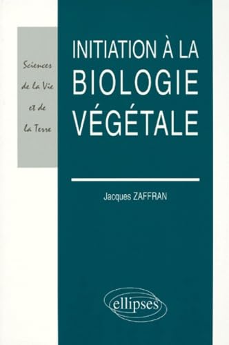 Initiation à la biologie végétale 9782729867706